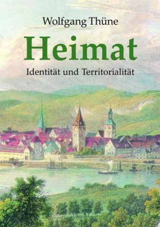 Heimat - Identität und Territorialität von Wolfgang Thüne