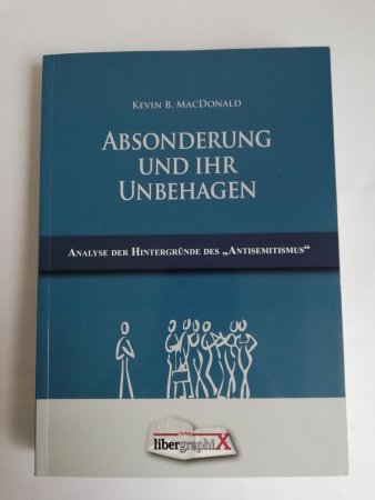 MacDonald - Absonderung und ihr Unbehagen - Auf dem Weg zu einer Evolutionären Theorie des Antisemitismus. Analyse der Hintergründe des „Antisemitismus“