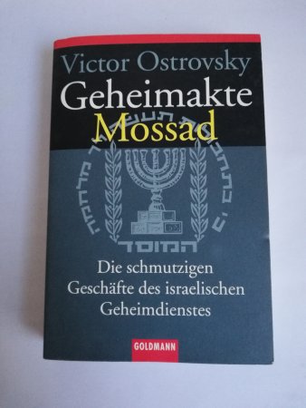 Ostrovsky - Geheimakte Mossad: Die schmutzigen Geschäfte des israelischen Geheimdienstes