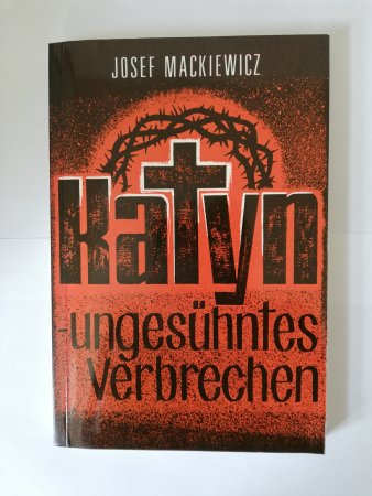 Katyn-Ungesühntes Verbrechen