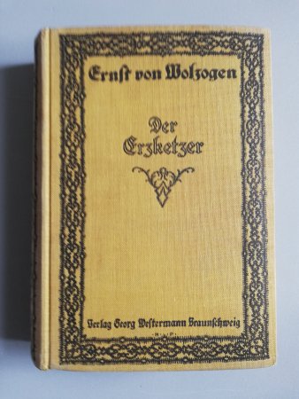 Der Erzketzer. Ein Roman vom Leiden des Wahrhaftigen von Ernst von Wolzogen