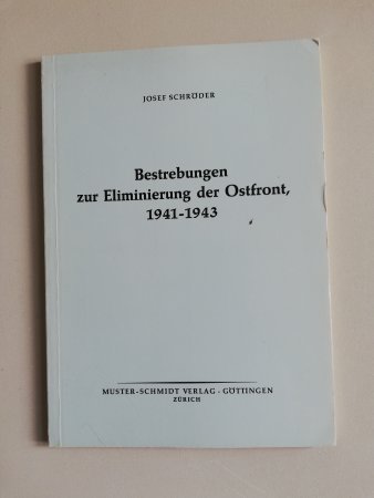 Bestrebungen zur Eliminierung der Ostfront 1941-1943 von Josef Schröder