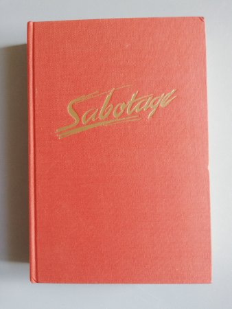 Sabotage gegen Deutschland. Der heimtückische Kampf gegen die deutschen Frontsoldaten von Karl Balzer
