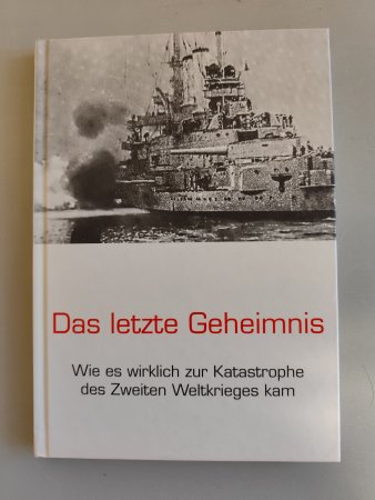 Das letzte Geheimnis – Wie es wirklich zur Katastrophe des Zweiten Weltkrieges kam