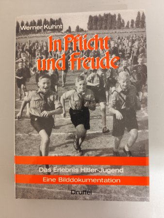 In Pflicht und Freude - Das Erlebnis Hitler-Jugend - Eine Bilddokumentation