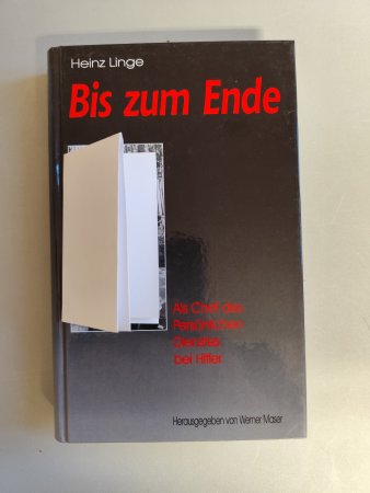 Bis zum Ende - Als Chef des persönlichen Dienstes bei Hitler
