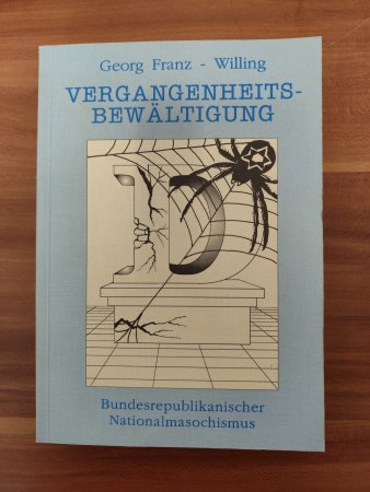 Vergangenheitsbewältigung - Bundesrepublikanischer Nationalmasochismus.