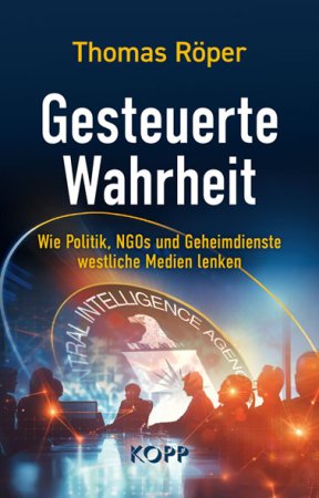 Gesteuerte Wahrheit von Thomas Röper