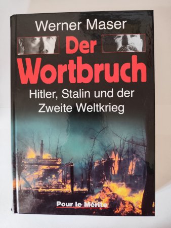 Der Wortbruch - Hitler, Stalin und der Zweite Weltkrieg von Werner Maser