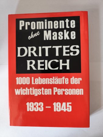 Prominente ohne Maske - Drittes Reich - 1000 Lebensläufe