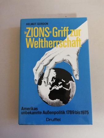"Zions" Griff zur Weltherrschaft. Amerikas unbekannte Außenpolitik 1789-1975 von H. Gordon