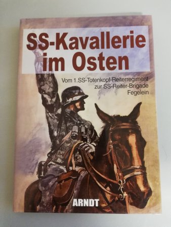 SS-Kavallerie im Osten Vom 1. SS-Totenkopf-Reiterregiment zur SS-Reiter-Brigade Fegelein