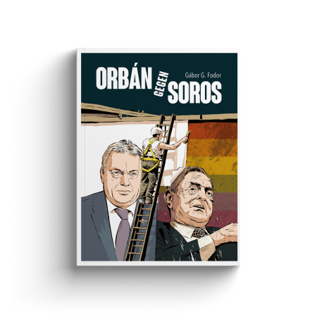 Orbán gegen Soros von Gábor G. Fodor
