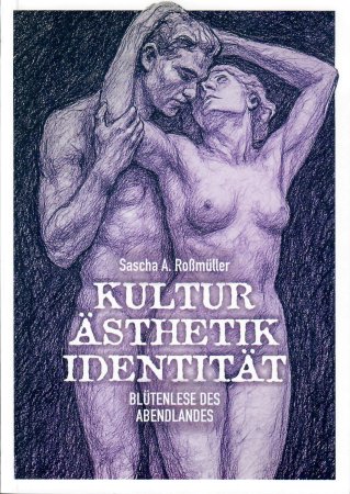 KULTUR  ÄSTHETIK  IDENTITÄT von Sascha A. Roßmüller
