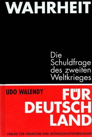 Wahrheit für Deutschland - Die Schuldfrage des zweiten Weltkrieges von Udo Walendy