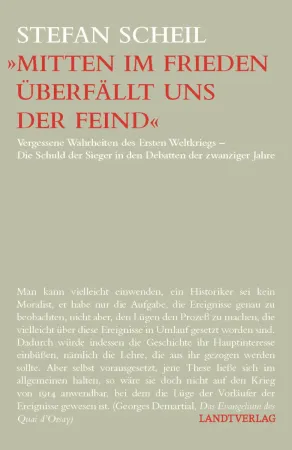 »Mitten im Frieden überfällt uns der Feind« - Vergessene Wahrheiten des Ersten Weltkriegs von Stefan Scheil