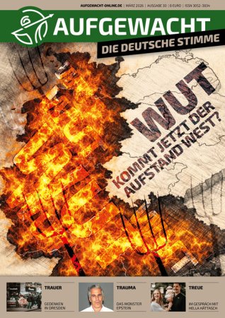 AUFGEWACHT 3/26 – Wut. Kommt jetzt der Aufstand West?