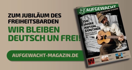 AUFGEWACHT - DIE DEUTSCHE STIMME 6/26 – 150 Jahre Anton Günther