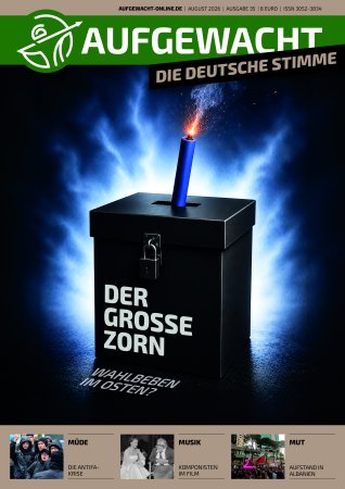 AUFGEWACHT - DIE DEUTSCHE STIMME 8/26 –  DER GROSSE ZORN – WAHLBEBEN IM OSTEN?