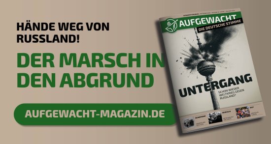 Preview: AUFGEWACHT - DIE DEUTSCHE STIMME 9/26 –  UNTERGANG: Schon wieder Krieg gegen Russland?