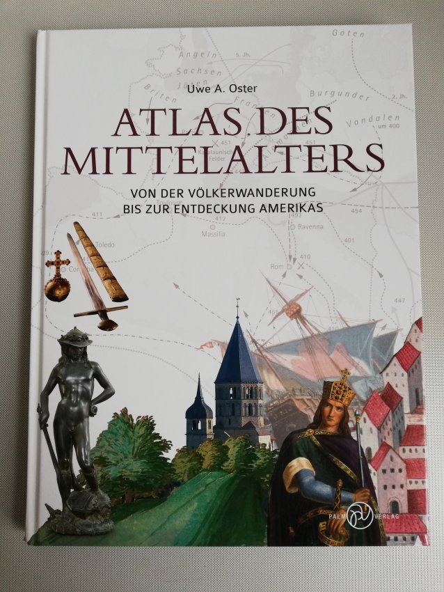 Atlas des Mittelalters - Von der Völkerwanderung bis zur Entdeckung Amerikas