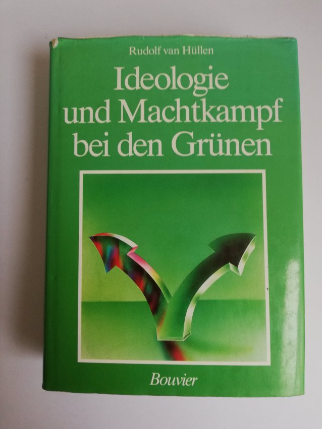 van Hüllen - Ideologie und Machtkampf bei den Grünen
