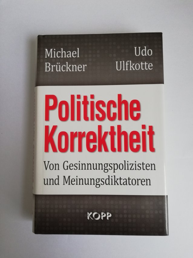 Ulfkotte - Politische Korrektheit - Von Gesinnungspolizisten und Meinungsdiktatoren