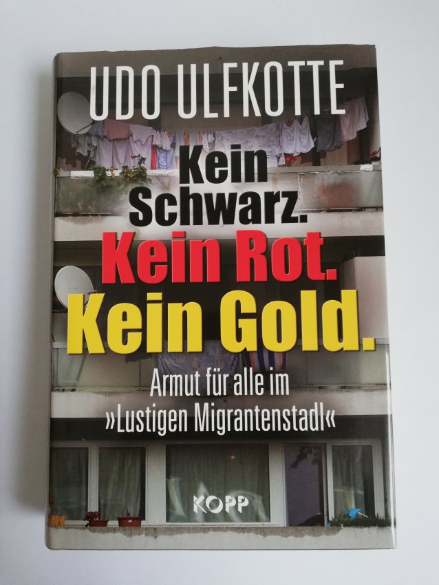 Ulfkotte - Kein Schwarz. Kein Rot. Kein Gold. - Armut für alle im »Lustigen Migrantenstadl«