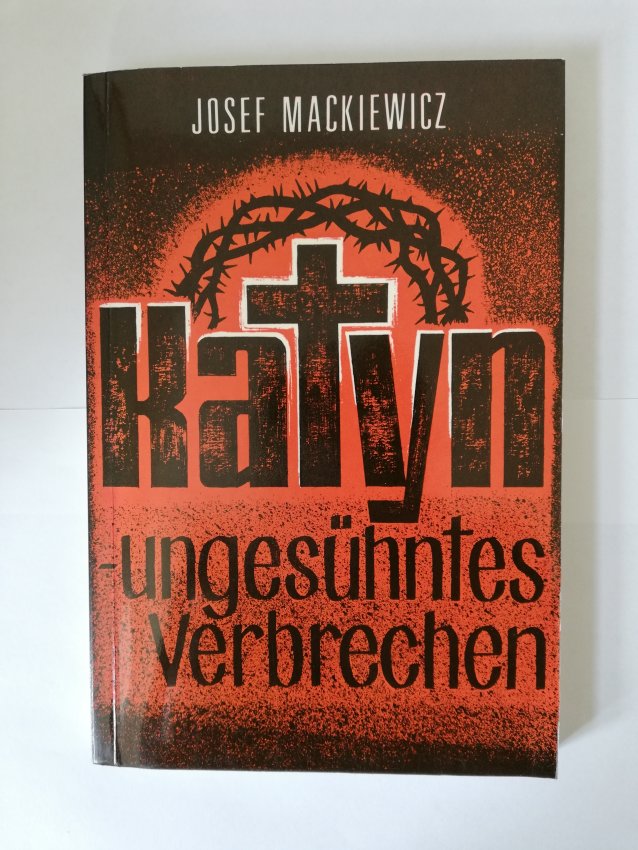 Katyn-Ungesühntes Verbrechen