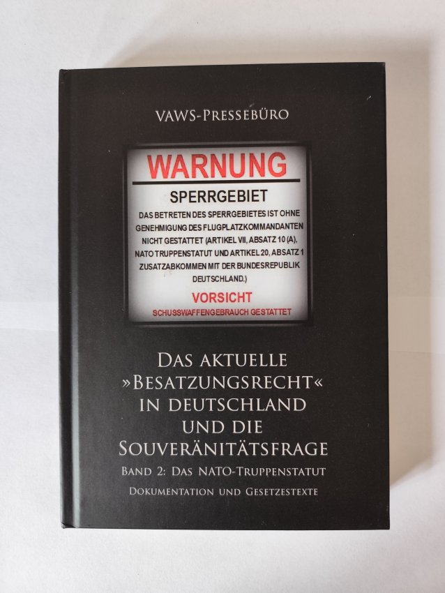 Das aktuelle »Besatzungsrecht« in Deutschland und die Souveränitätsfrage, BAND 2 - Das NATO-Truppenstatut: Dokumentation und Gesetzestexte