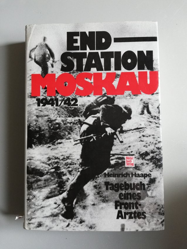 Endstation Moskau 1941/42. Tagebuch eines Frontarztes von Heinrich Haape