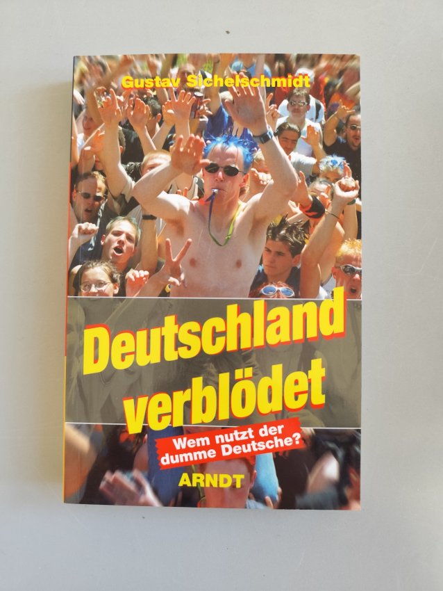 Deutschland verblödet - Wem nutzt der dumme Deutsche?