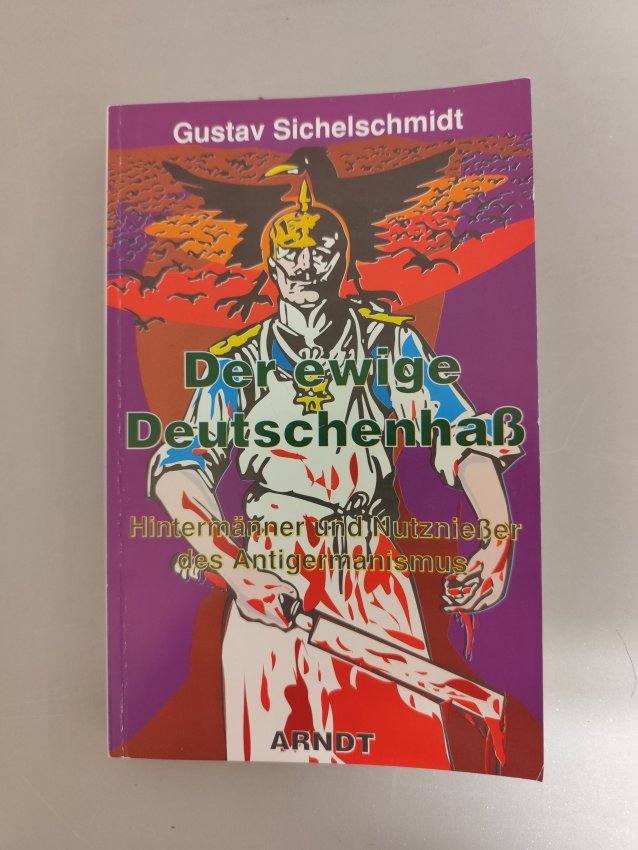 Der ewige Deutschenhaß - Hintermänner und Nutznießer des Antigermanismus