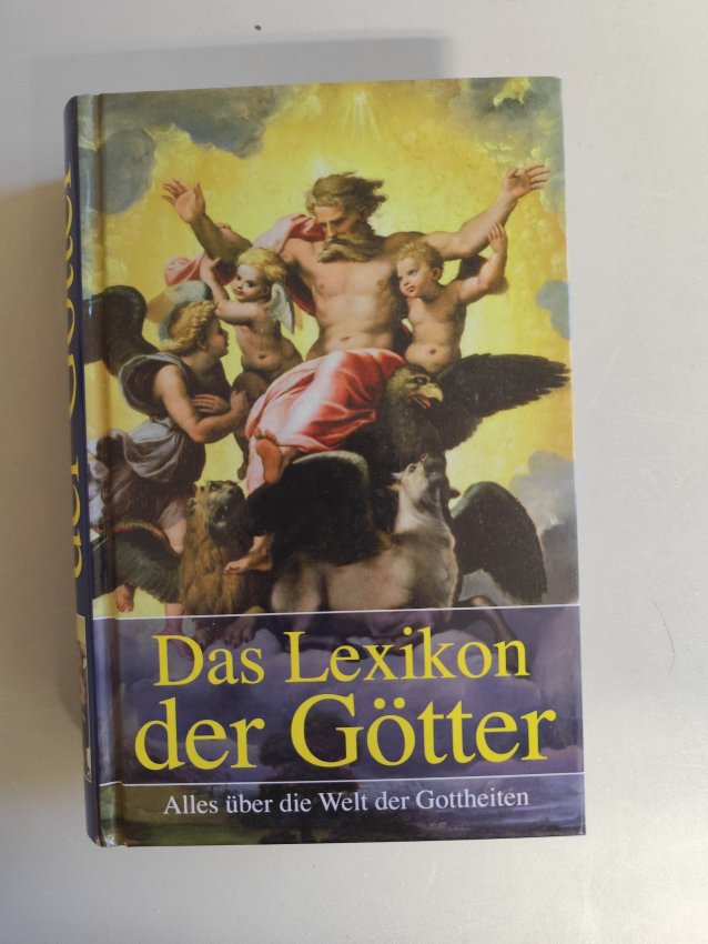 Das Lexikon der Götter - Alles über die Welt der Gottheiten
