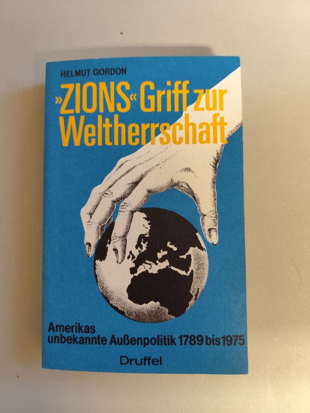 "Zions" Griff zur Weltherrschaft - Amerikas unbekannte Außenpolitik 1789-1975 von H. Gordon