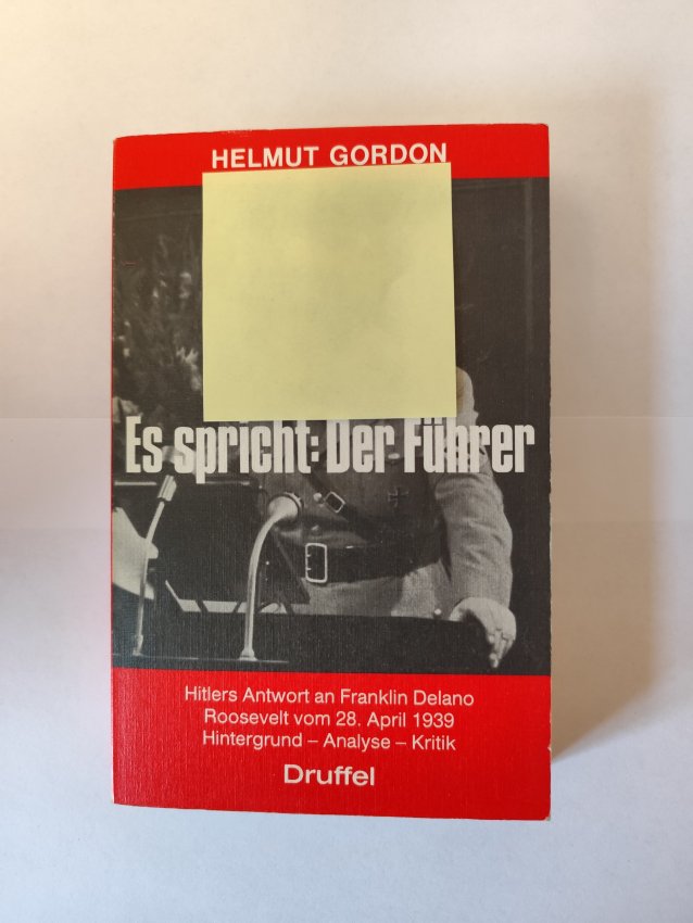 Es spricht: Der Führer - Hitlers Antwort an F. D. Roosevelt vom 28. April 1939 - Hintergrund, Analyse, Kritik