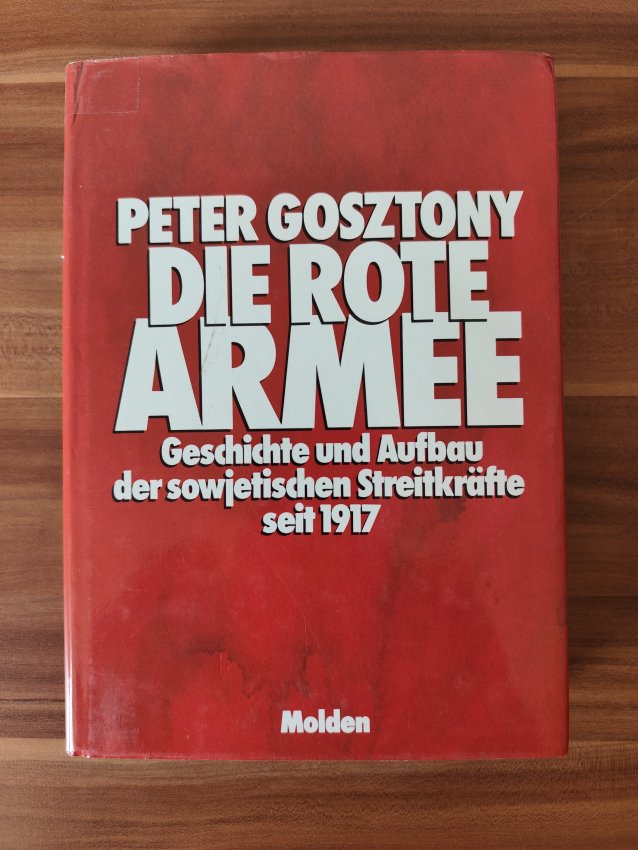 Die Rote Armee - Geschichte und Aufbau der sowjetischen Streitkräfte seit 1917