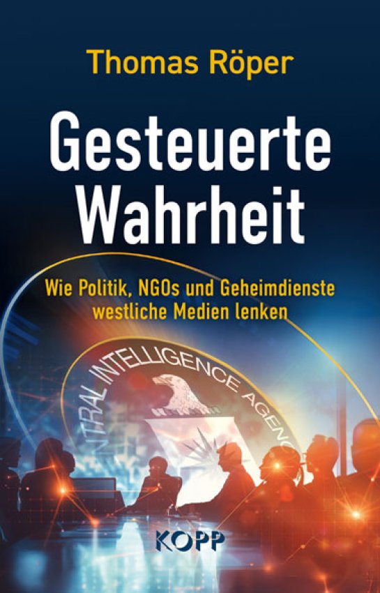 Gesteuerte Wahrheit von Thomas Röper