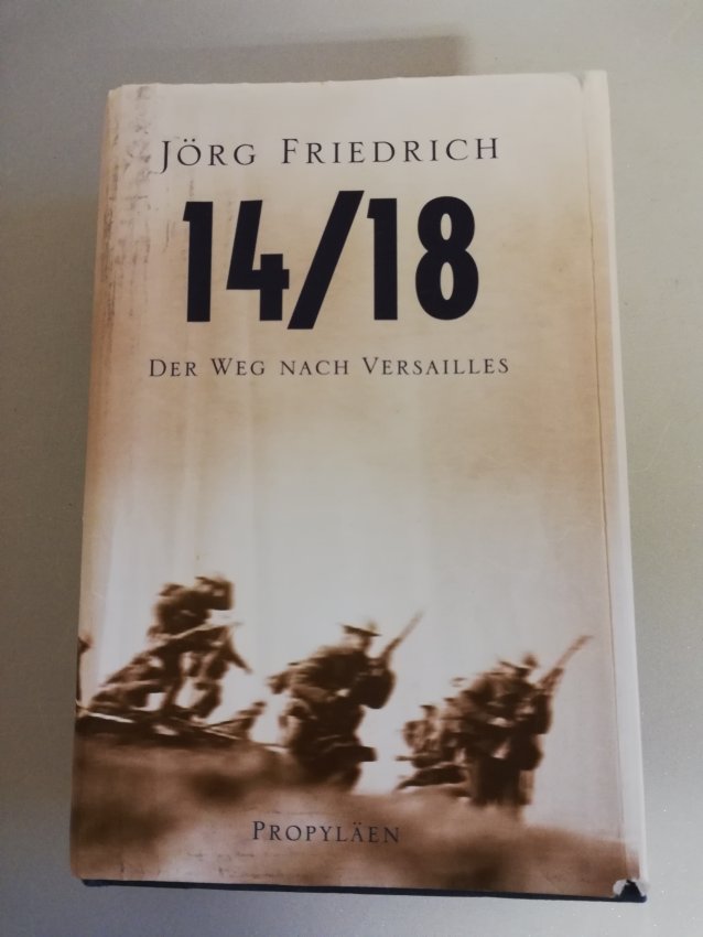 14/18 - Der Weg nach Versailles von Jörg Friedrich