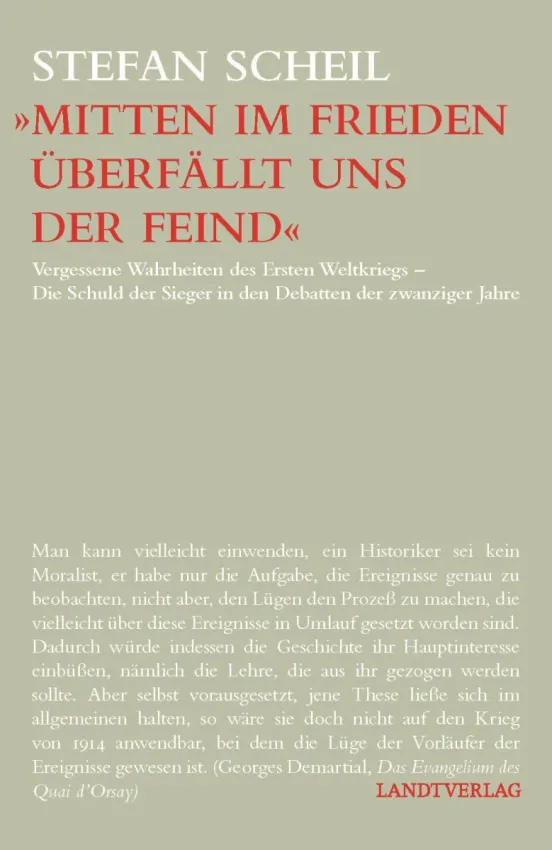 »Mitten im Frieden überfällt uns der Feind« - Vergessene Wahrheiten des Ersten Weltkriegs von Stefan Scheil