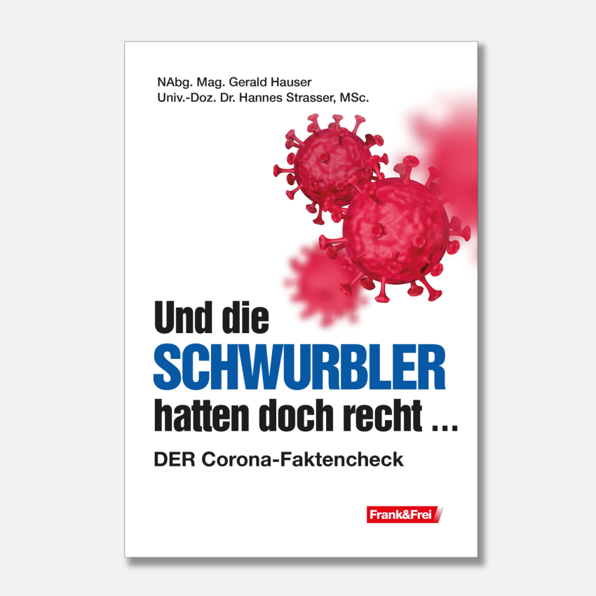 Hauser/Strasser: Und die Schwurbler hatten doch recht... Der Corona-Faktencheck