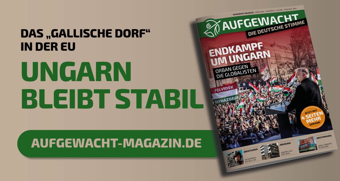 AUFGEWACHT 4/26 – Endkampf um Ungarn – Orban gegen die Globalisten