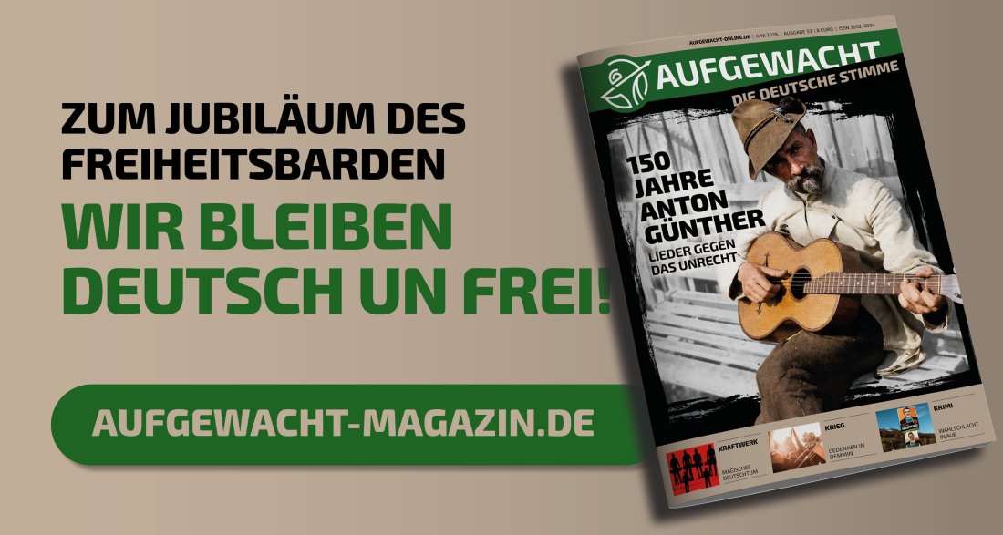 AUFGEWACHT - DIE DEUTSCHE STIMME 6/26 – 150 Jahre Anton Günther