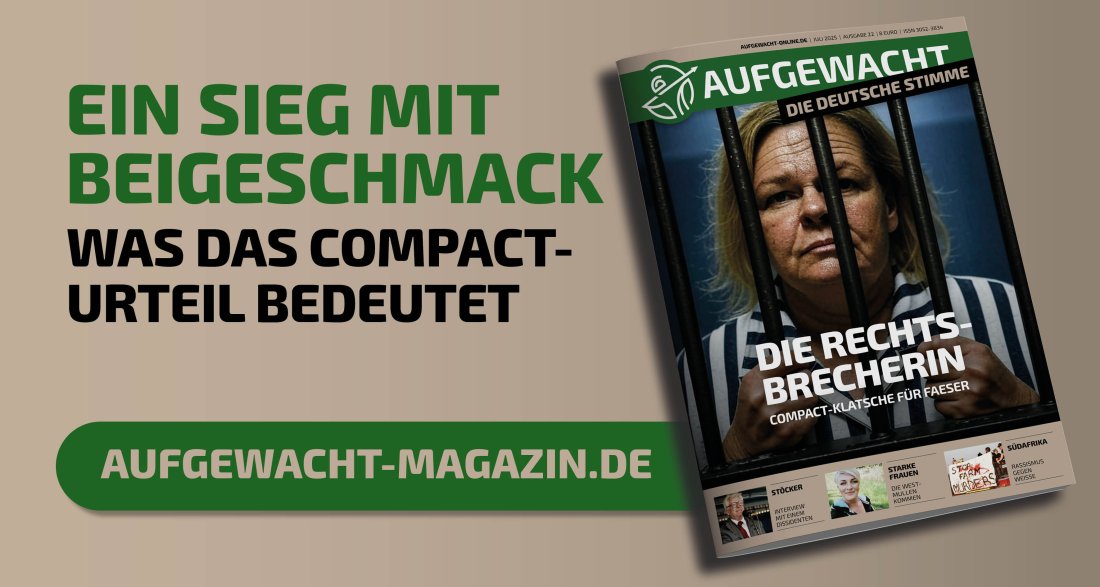 AUFGEWACHT 7/25 – „DIE RECHTSBRECHERIN – COMPACT-Klatsche für Faeser"